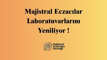 Majistral Eczacılar Laboratuvarlarını Yeniliyor!